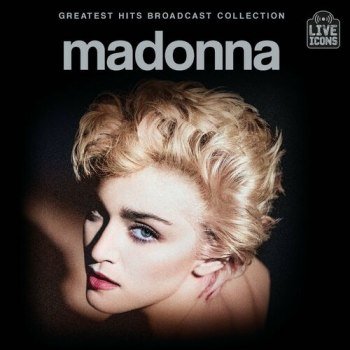 Madonna - Greatest Hits Broadcast Collection [Live] (2024)