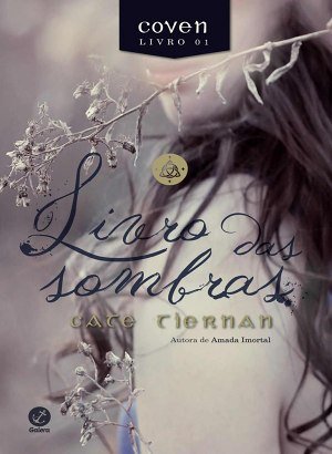 Livro das Sombras (Vol. 1 Coven) - Cate Tiernan