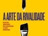 A Arte da Rivalidade - Sebastian Smee