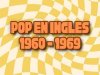 Pop en Inglés 1960 - 1969 (2024)
