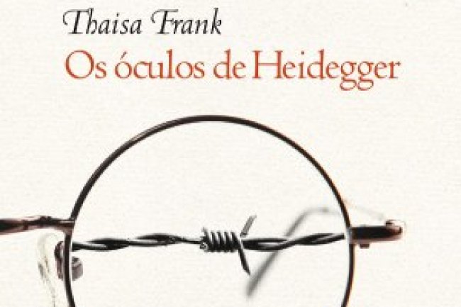 Os óculos de Heidegger - Thaisa Frank