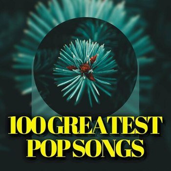 100 Greatest Pop Songs (2024)