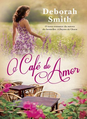 O Café do Amor - Deborah Smith