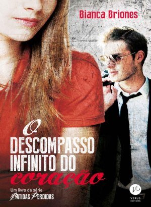 O Descompasso Infinito do Coração - Bianca Briones