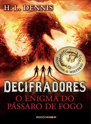 O Enigma do Pássaro de Fogo - H. L. Dennis