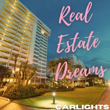 CARLIGHTS - Real Estate Dreams (2024)