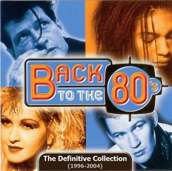 Back To The 80's - The Definitive Collection (1996-2004)