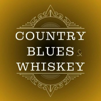 Country Blues & Whiskey (2024)