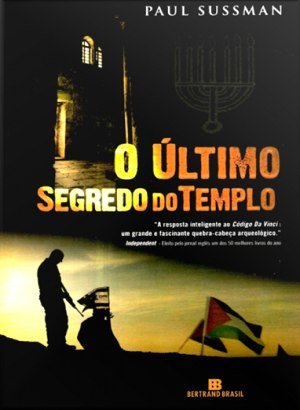 O Último Segredo do Templo - Paul Sussman