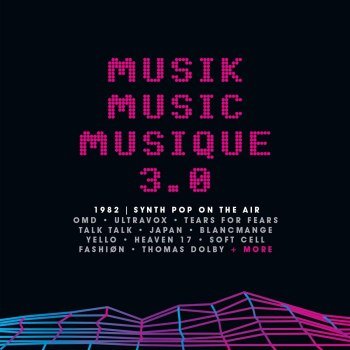 Musik Music Musique 3.0 - 1982 Synth Pop On The Air [3CD] (2024)