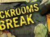 Backrooms Break