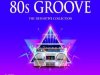 Greatest Ever 80s Groove: The Definitive Collection [3CD] (2014)