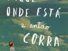 Fique Onde Está e Então Corra - John Boyne