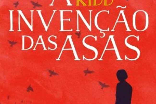 A Invenção das Asas - Sue Monk Kidd