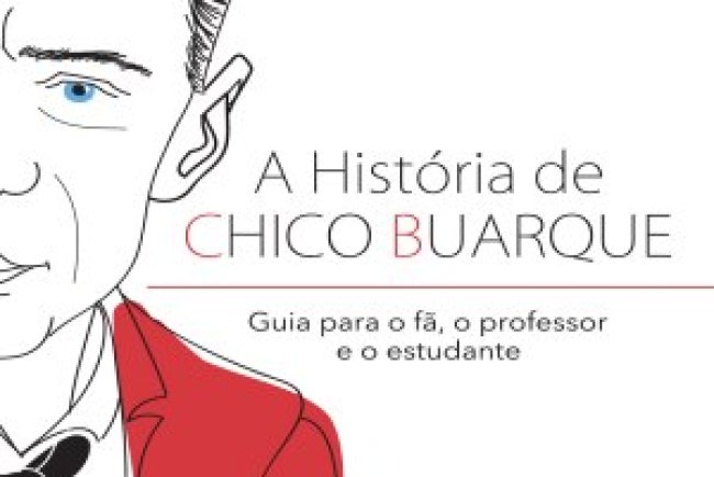 A História de Chico Buarque - Fernandes Rinaldo