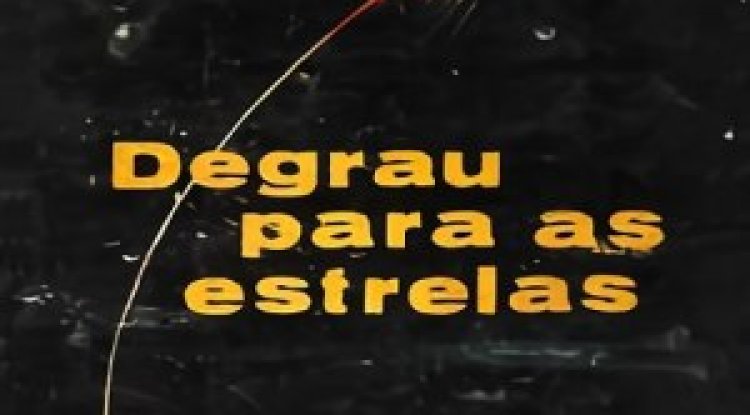 Degrau para as Estrelas - Rubens Teixeira Scavone