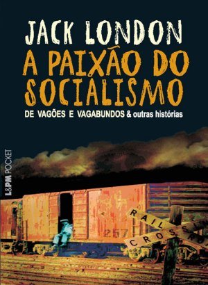 A Paixão do Socialismo - Jack London