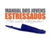 Manual dos Jovens Estressados - Augusto Cury