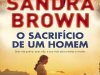 O Sacrifício de um Homem - Sandra Brown