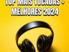 Top Mais Tocadas + Melhores (2024)
