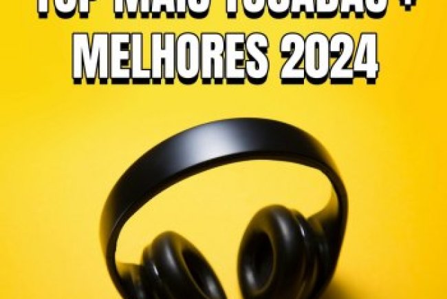 Top Mais Tocadas + Melhores (2024)