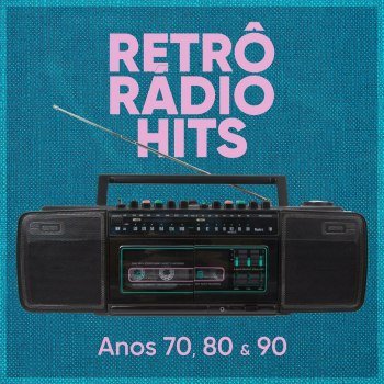 Retrô Rádio Hits: Anos 70, 80 e 90 (2023)