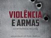 Violência e Armas - Joyce Lee Malcolm