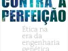 Contra a Perfeição - Michael J. Sandel