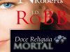 Doce Relíquia Mortal - Nora Roberts