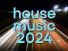 House Music 2024 Top Dance Hits (2024)