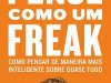 Pense como um Freak - Steven Levitt, Stephen Dubner