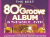 The Best 80s Groove Album In The World… Ever! [3CD] (2019)