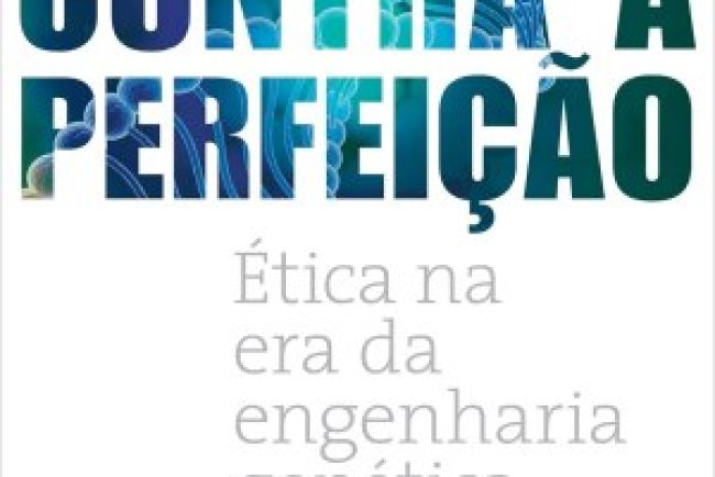 Contra a Perfeição - Michael J. Sandel