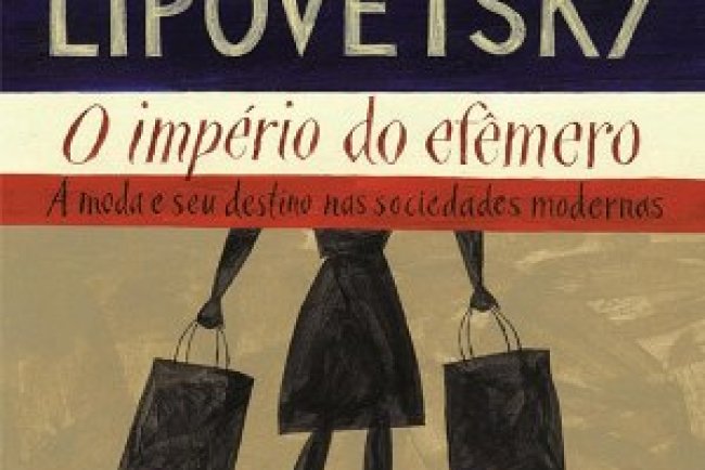 O Império do Efêmero - Gilles Lipovetsky