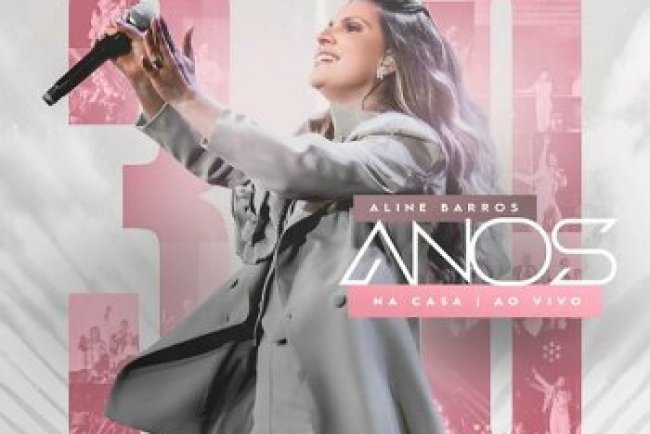 Aline Barros - 30 Anos Na Casa [Ao Vivo] (2023)