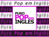Puro Pop em Inglês (2024)