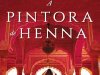A Pintora de Henna - Alka Joshi