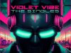 Violet Vibe - The Singles (2024)