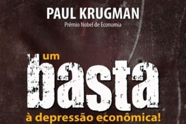 Um Basta à Depressão Econômica - Paul Krugman