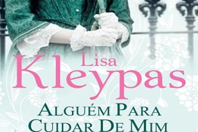 Alguém Para Cuidar de Mim - Lisa Kleypas