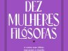 Dez Mulheres Filósofas - Armin Strohmeyr