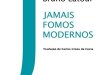 Jamais fomos Modernos - Bruno Latour