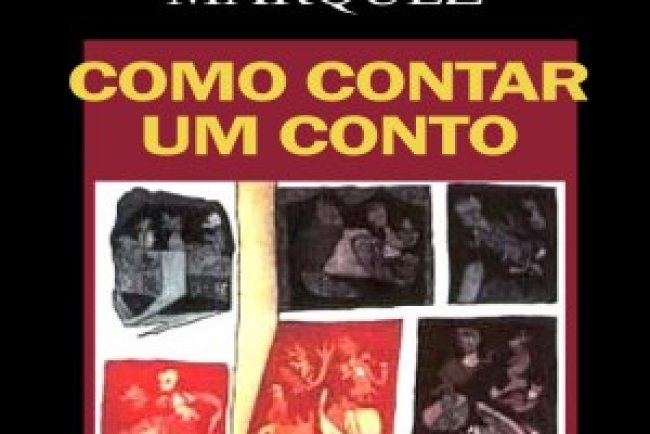 Como Contar Um Conto - Gabriel García Márquez