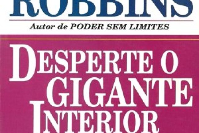 Desperte o Gigante Interior - Anthony Robbins