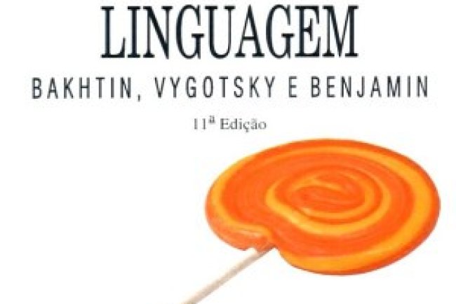 Infância e linguagem: Bakhtin, Vygotsky e Benjamin - Solange Jobim e Souza