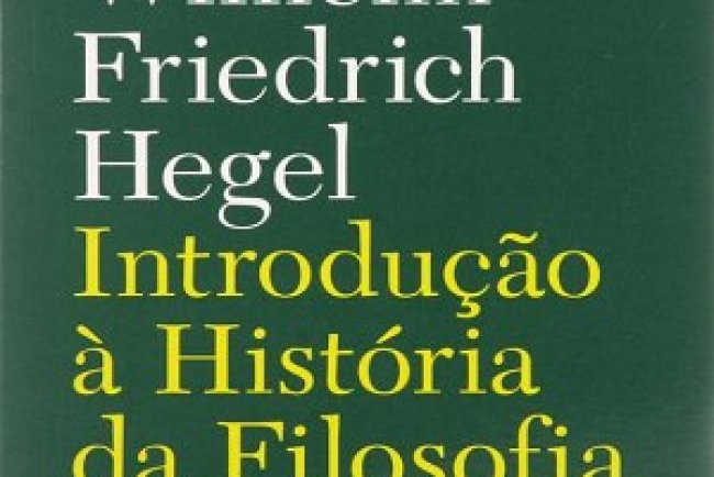 Introdução à História da Filosofia - Georg Wilhelm Friedrich Hegel
