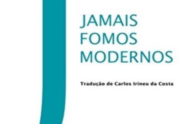 Jamais fomos Modernos - Bruno Latour