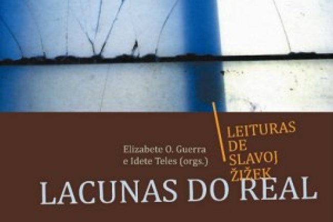 Lacunas do Real - Leituras de Slavoj Zizek - Orgs. Elizabete Guerra, Idete Teles