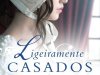 Ligeiramente Casados - Mary Balogh