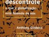 Mundo em Descontrole - Anthony Giddens